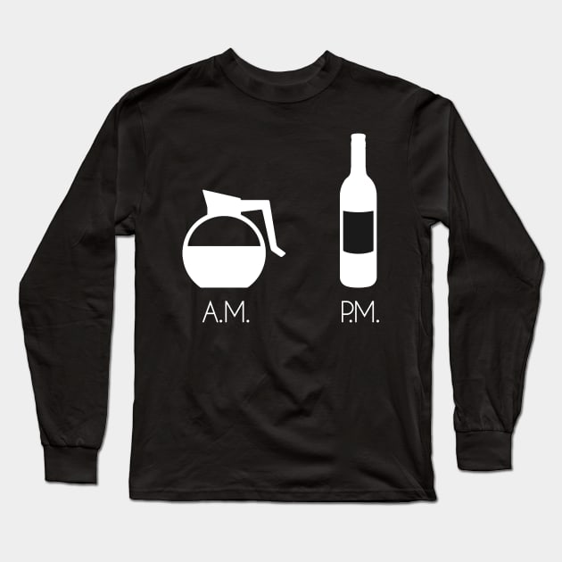 AM Coffee PM Wine Long Sleeve T-Shirt by fromherotozero
